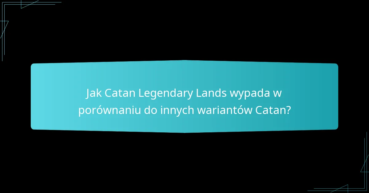 Jak działa różnorodność zasobów w Catan Legendary Lands?