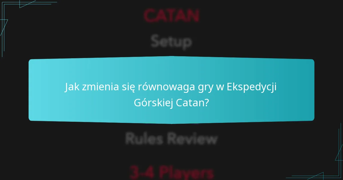 Jakie strategie są skuteczne w grze w Ekspedycję Górską Catan?