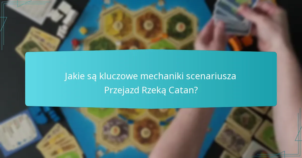 Jak Przejazd Rzeką Catan wypada w porównaniu do innych scenariuszy?