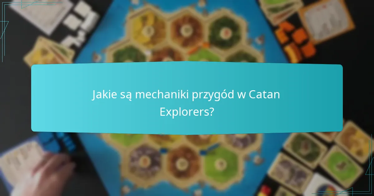 Gdzie mogę kupić Catan Explorers i związane materiały?