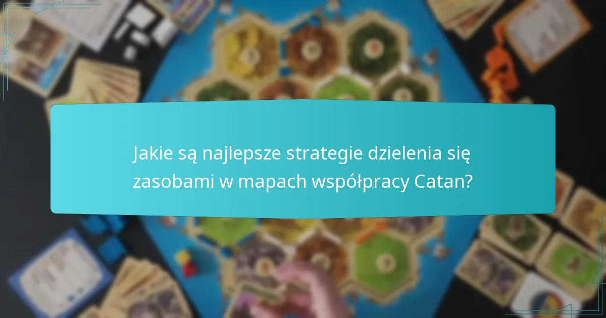 Jak mapy współpracy zmieniają interakcje graczy w Catan?