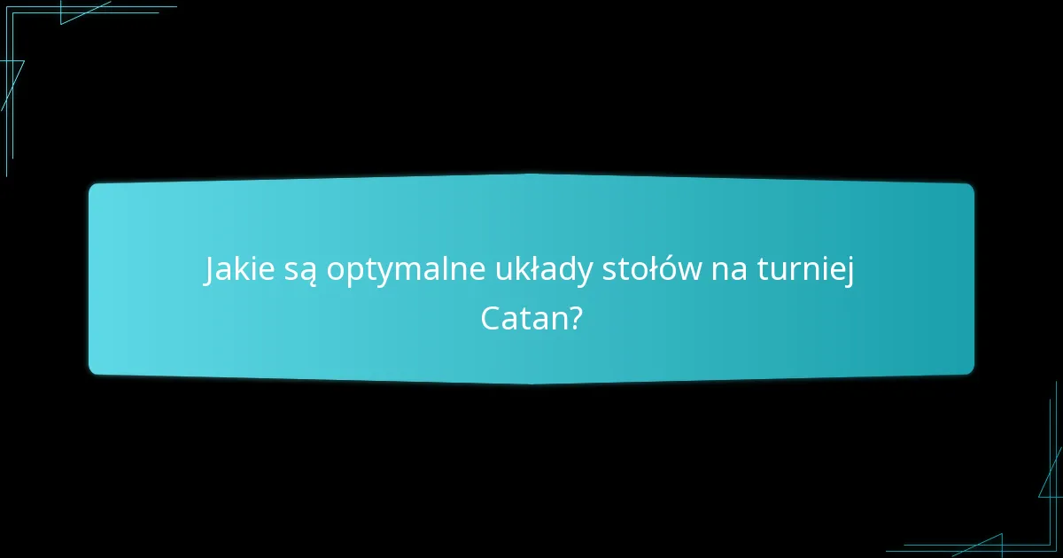 Jakie są powszechne pułapki w organizacji turniejów Catan?