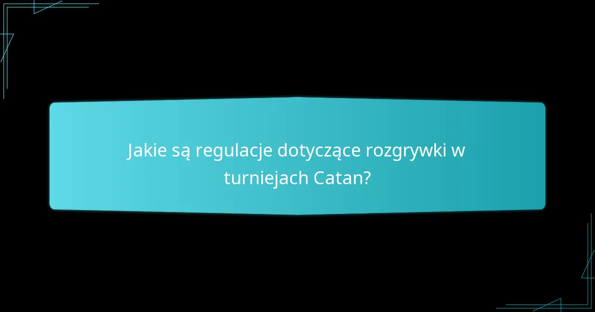 Jakie zasoby są dostępne do zrozumienia zasad turniejów Catan?