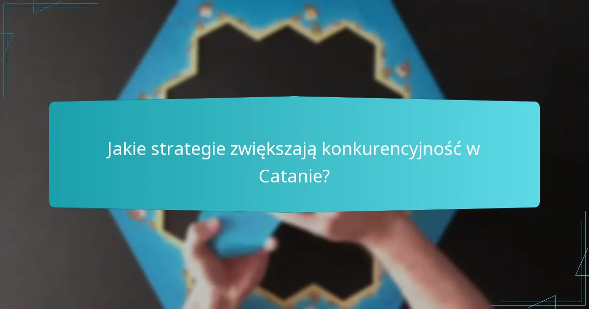 Jakie strategie zwiększają konkurencyjność w Catanie?